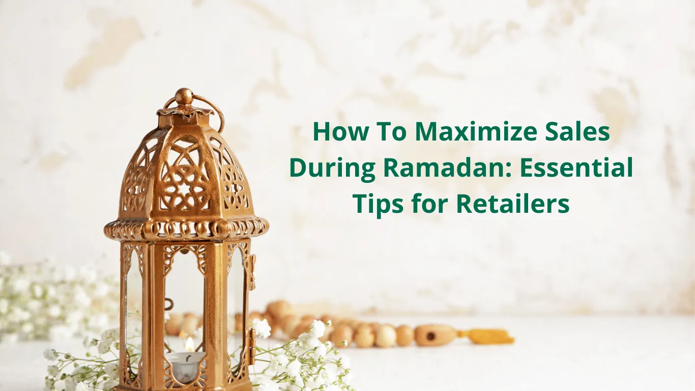 HOW TO MAXIMIZE SALES DURING RAMADAN